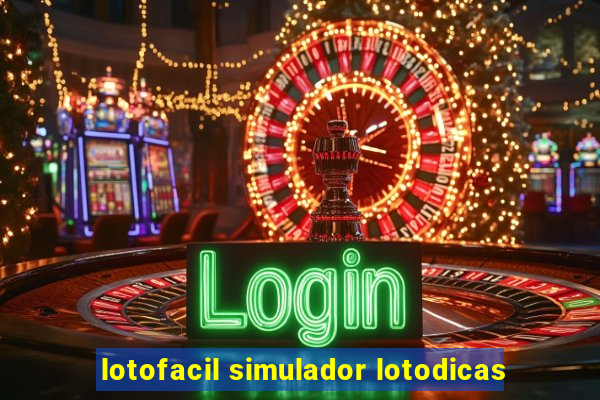 lotofacil simulador lotodicas